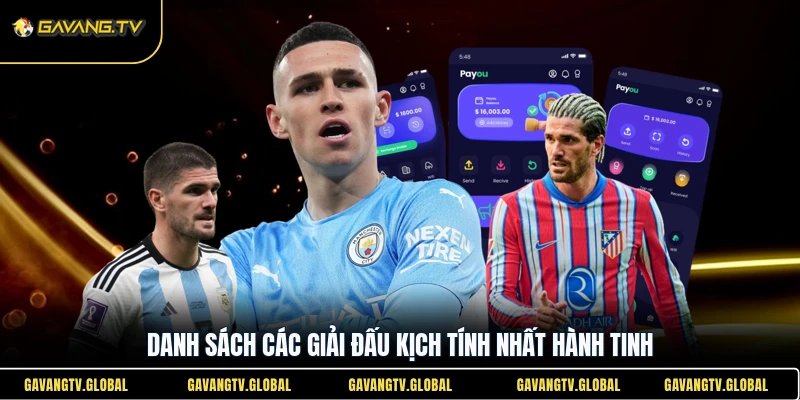 Danh sách các giải đấu kịch tính nhất hành tinh được cập nhật trên Gà Vàng TV