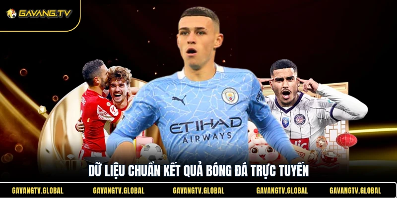 Dữ liệu chuẩn kết quả bóng đá trực tuyến