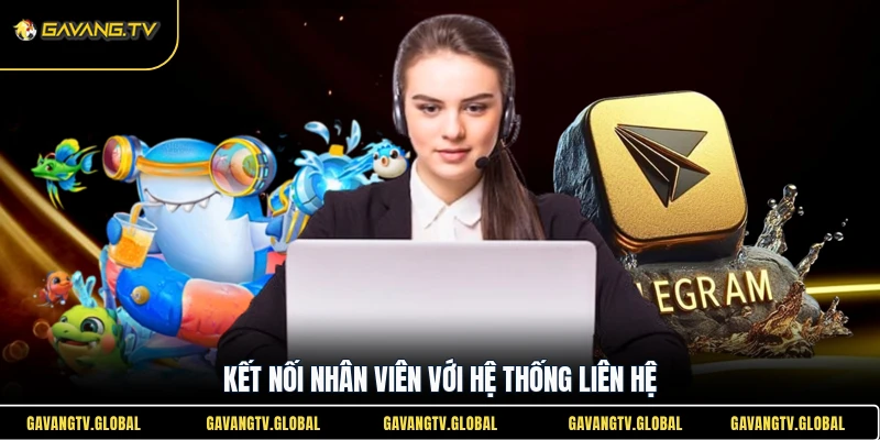 Kết nối nhân viên với hệ thống liên hệ