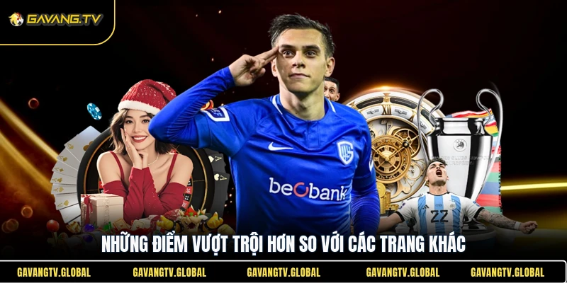Những điểm vượt trội hơn của Gavang TV so với các trang khác