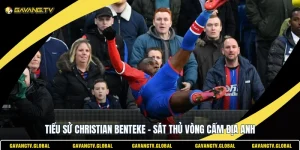 Tiểu Sử Christian Benteke - Sát Thủ Vòng Cấm Địa Anh