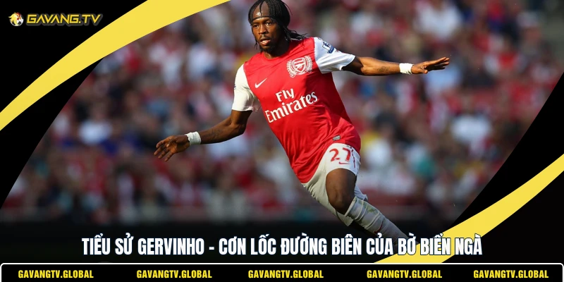 Tiểu Sử Gervinho - Cơn Lốc Đường Biên Của Bờ Biển Ngà